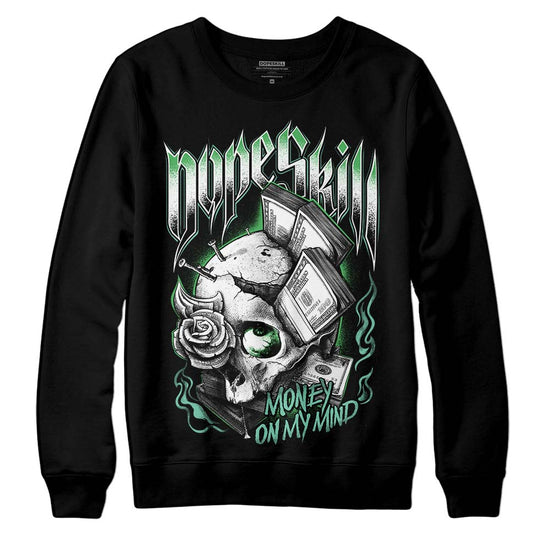 Jordan 1 High OG Green Glow DopeSkill Sweatshirt Money On My Mind Graphic Streetwear - Black