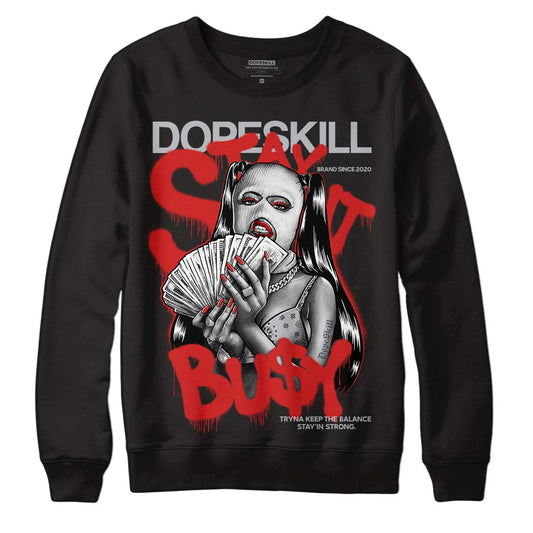 Jordan 13 “Wolf Grey” DopeSkill Sweatshirt Stay It Busy Graphic Streetwear - Black