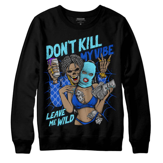 Dunk Low Argon DopeSkill Sweatshirt Don't Kill My Vibe Graphic Streetwear - Black