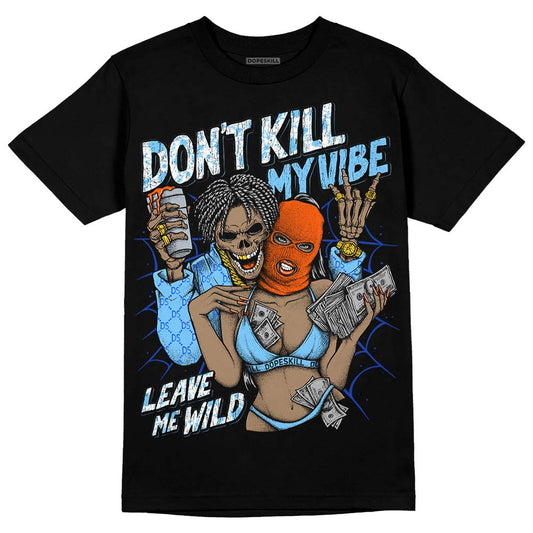 Dunk Low Futura University Blue DopeSkill T-Shirt Don't Kill My Vibe Graphic Streetwear - Black