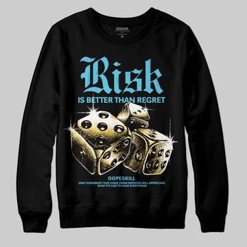Jordan 11 Retro Gamma Blue (2025) DopeSkill Sweatshirt Risk Is Better Than Regret Graphic Streetwear - Black