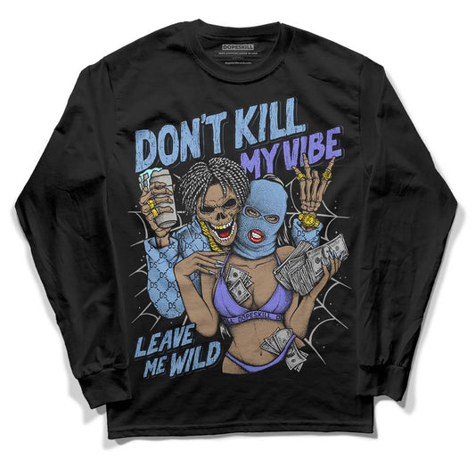 University Blue  Sneakers DopeSkill Long Sleeve T-Shirt Don't Kill My Vibe Graphic Streetwear - Black