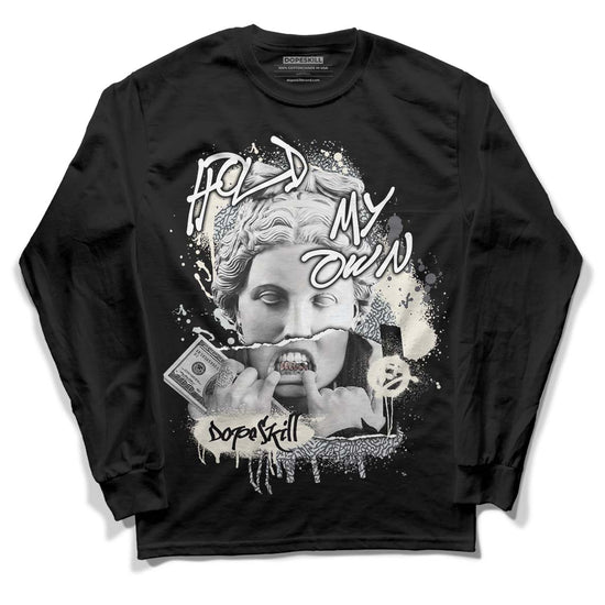 Jordan 1 Retro Low OG Black Cement DopeSkill Long Sleeve T-Shirt Hold My Own Graphic Streetwear - black