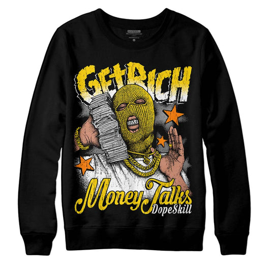 Jordan 6 “Yellow Ochre” DopeSkill Sweatshirt Get Rich Graphic Streetwear - Black