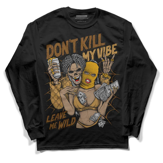 Jordan 13 Wheat DopeSkill Long Sleeve T-Shirt Don't Kill My Vibe Graphic Streetwear - Black