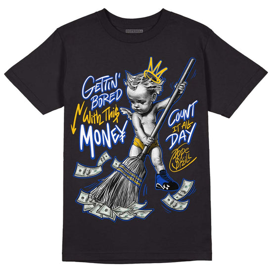 Jordan 14 “Laney” DopeSkill T-Shirt Gettin Bored With This Money Graphic Streetwear - Black