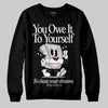 Jordan 3 Retro Pure Money DopeSkill Sweatshirt Owe It To Yourself Graphic Streetwear - Black