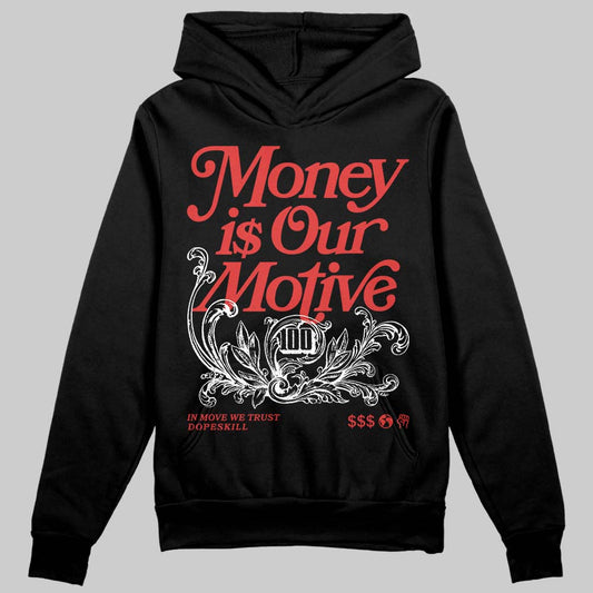 Jordan 6 “Reverse Infrared” DopeSkill Hoodie Sweatshirt Money Is Our Motive Typo Graphic Streetwear - black