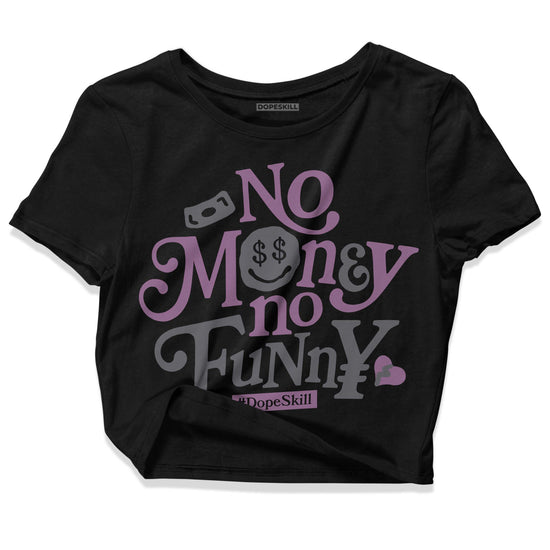 Jordan 2 “Mauve/Off-Noir” DopeSkill Women's Crop Top No Money No Funny Graphic Streetwear - Black