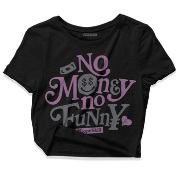 Jordan 2 “Mauve/Off-Noir” DopeSkill Women's Crop Top No Money No Funny Graphic Streetwear - Black