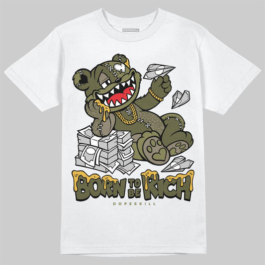 Jordan 3 “Medium Olive” aka “Family Affair” DopeSkill T-Shirt Born To Be Rich Graphic Streetwear - White