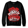 Jordan 12 “Cherry” DopeSkill Sweatshirt Never Forget Loyalty Graphic Streetwear - Black 