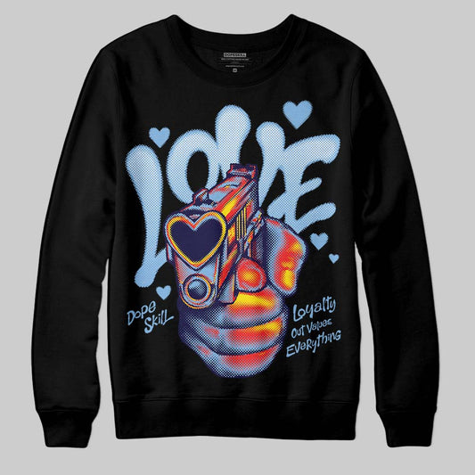 Jordan 6 University Blue DopeSkill Sweatshirt Love Graphic Streetwear - Black