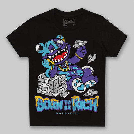 Jordan 8 Retro 'Aqua' 2025 DopeSkill Toddler Kids T-shirt Born To Be Rich Graphic Streetwear - black