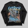 Jordan 4 Denim “Worn Blue” DopeSkill Long Sleeve T-Shirt Get Rich Graphic Streetwear - Black