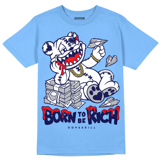 Jordan 9 Powder Blue DopeSkill Tropical Blue T-shirt Born To Be Rich Graphic Streetwear