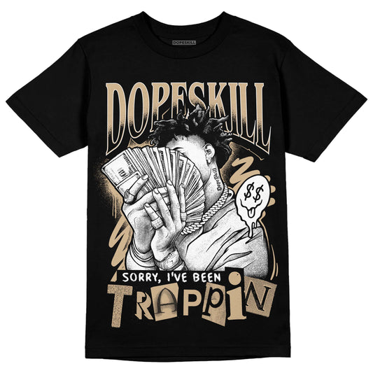 TAN Sneakers DopeSkill T-Shirt Sorry I've Been Trappin Graphic Streetwear - Black