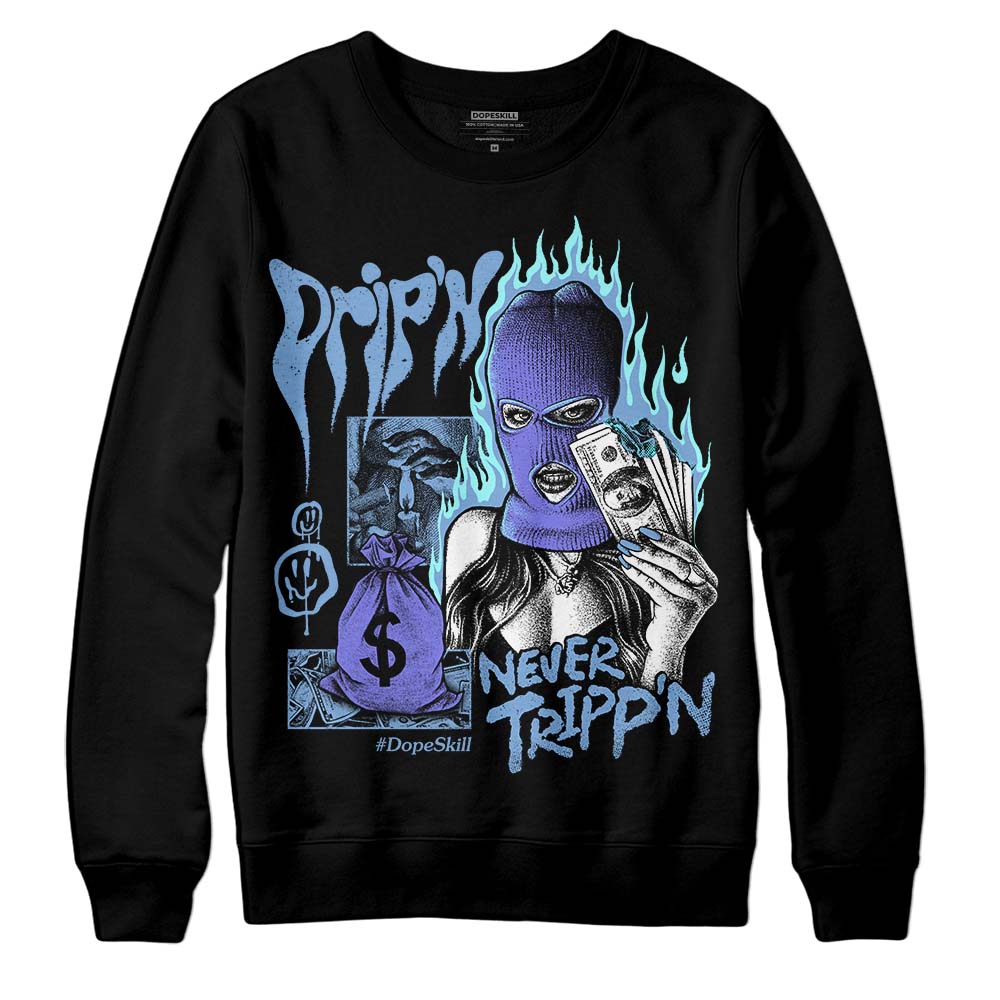 University Blue Sneakers DopeSkill Sweatshirt Drip'n Never Tripp'n Graphic Streetwear - Black