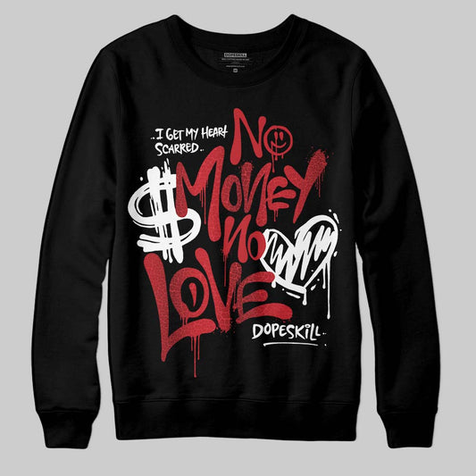 Jordan 1 High OG “Ruby” DopeSkill Sweatshirt No Money No Love Typo Graphic Streetwear - black
