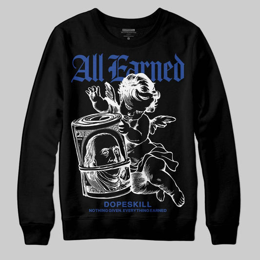 Royal Blue Sneakers DopeSkill Sweatshirt All Earned Graphic Streetwear - Black