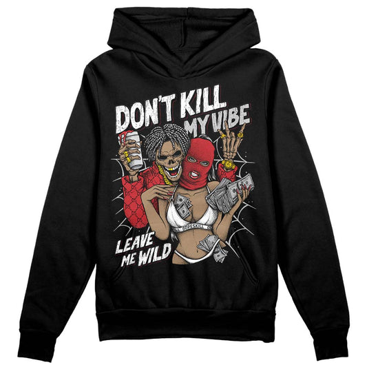 Jordan 12 “Red Taxi” DopeSkill Hoodie Sweatshirt Don't Kill My Vibe Graphic Streetwear - Black