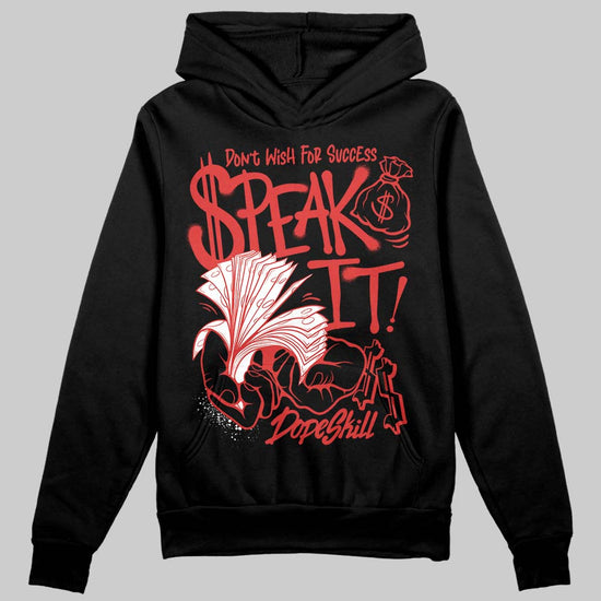 Jordan 6 “Reverse Infrared” DopeSkill Hoodie Sweatshirt Speak It Graphic Streetwear - Black