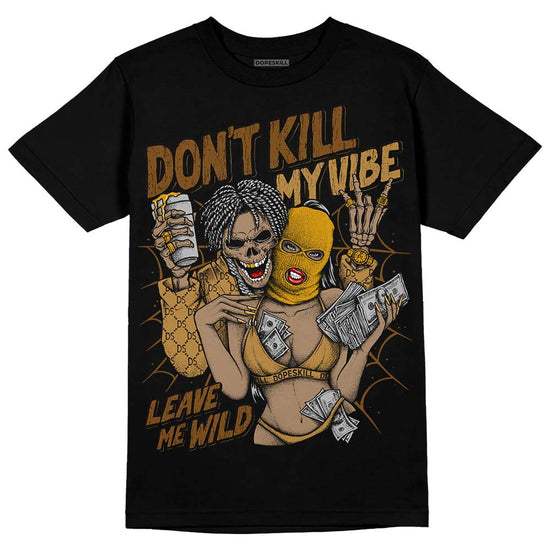 Jordan 13 Wheat 2023 DopeSkill T-Shirt Don't Kill My Vibe Graphic Streetwear - Black