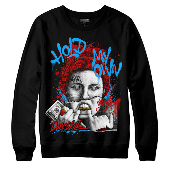 Jordan 6 “Red Oreo” DopeSkill Sweatshirt Hold My Own Graphic Streetwear - Black