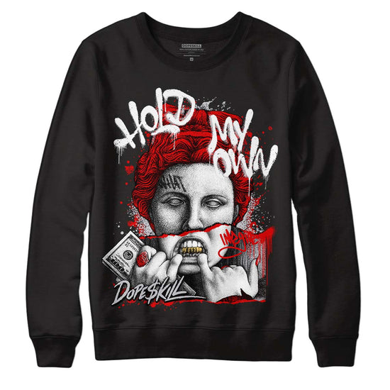 Jordan 4 Retro Red Cement DopeSkill Sweatshirt Hold My Own Graphic Streetwear - Black