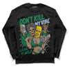 Jordan 5 “Lucky Green” DopeSkill Long Sleeve T-Shirt Don't Kill My Vibe Graphic Streetwear - Black 