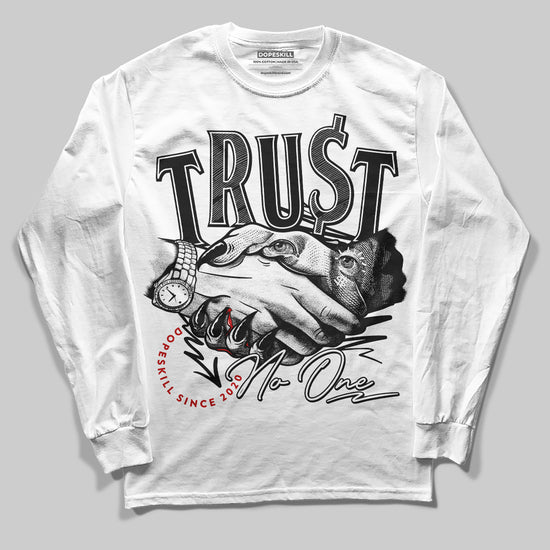 Jordan 1 High OG “Black/White” DopeSkill Long Sleeve T-Shirt Trust No One Graphic Streetwear - White