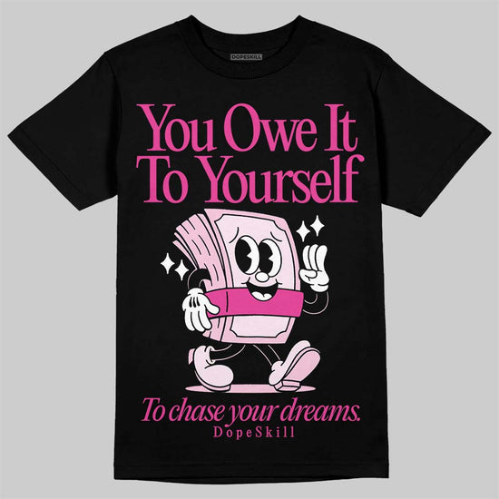 Pink Sneakers DopeSkill T-Shirt Owe It To Yourself Graphic Streetwear - Black