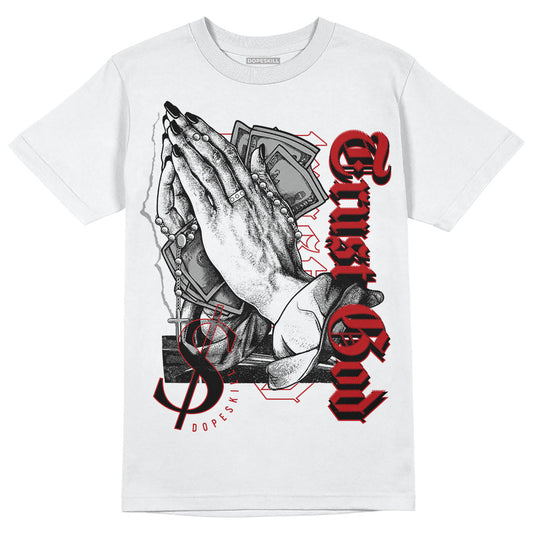 Jordan 13 Retro Playoffs DopeSkill T-Shirt Trust God Graphic Streetwear - WHite