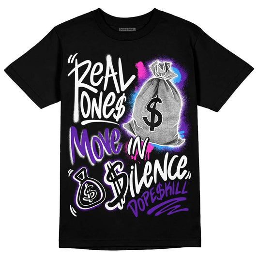 Dunk Low Championship Court Purple DopeSkill T-Shirt Real Ones Move In Silence Graphic Streetwear - Black