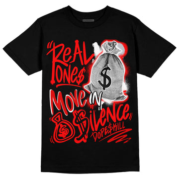 Satin Bred 1s DopeSkill T-Shirt Real Ones Move In Silence Graphic