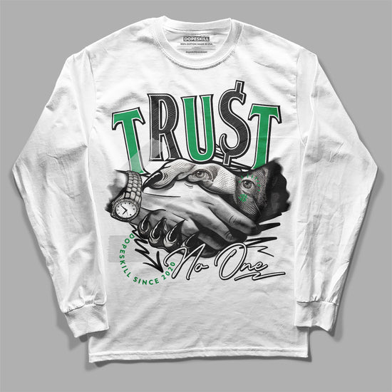 Jordan 1 Low Lucky Green DopeSkill Long Sleeve T-Shirt Trust No One Graphic Streetwear  - White 