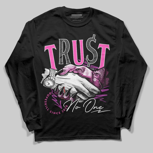 Jordan 4 GS “Hyper Violet” DopeSkill Long Sleeve T-Shirt Trust No One Graphic Streetwear - Black