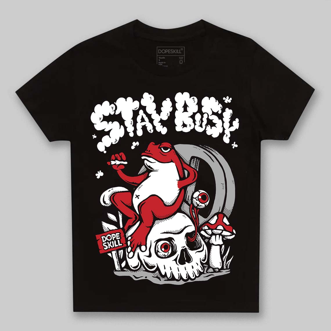 Jordan 11 Retro Low Bred (2025) DopeSkill Toddler Kids T-shirt Stay Busy Graphic Streetwear - Black