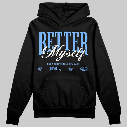 Jordan 5 Black University Blue DopeSkill Hoodie Sweatshirt Better Myself Graphic Streetwear - Black
