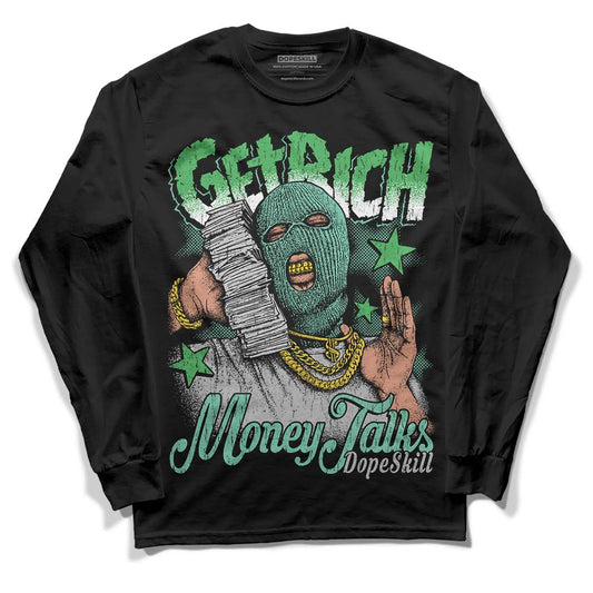 Jordan 1 High OG Green Glow DopeSkill Long Sleeve T-Shirt Get Rich Graphic Streetwear - Black