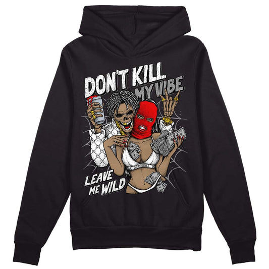 Jordan 1 High OG “Black/White” DopeSkill Hoodie Sweatshirt Don't Kill My Vibe Graphic Streetwear - Black