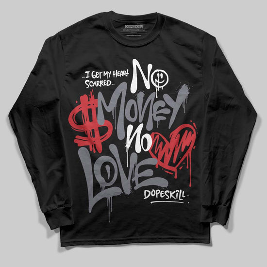 Jordan 11 Low CNY “Year of the Snake” DopeSkill Long Sleeve T-Shirt No Money No Love Typo Graphic Streetwear - Black