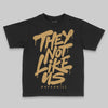 Jordan 11 Low “Mother’s Day” DopeSkill Toddler Kids T-shirt They Not Like Us Graphic Streetwear - Black