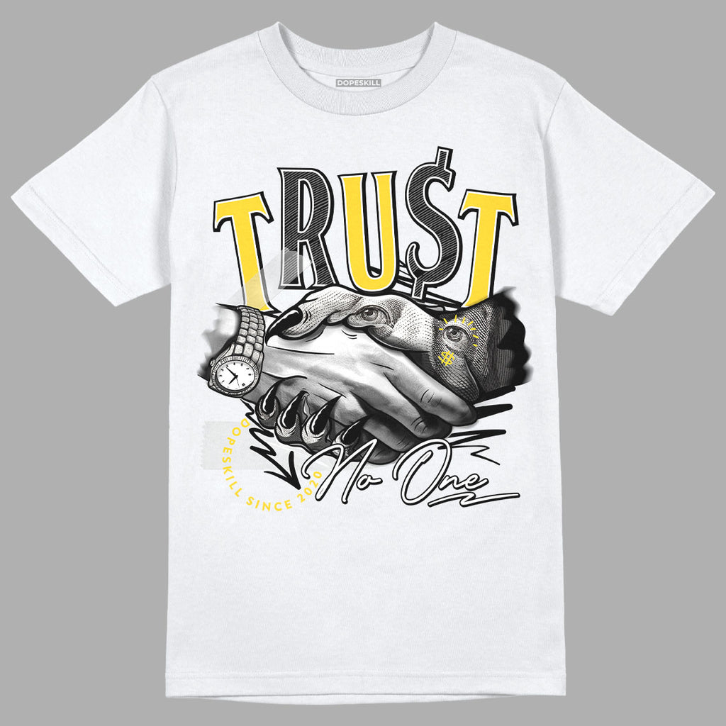 Jordan 4 Tour Yellow Thunder DopeSkill T-Shirt Trust No One Graphic Streetwear - White