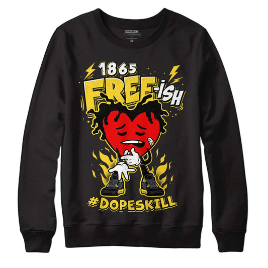 Jordan 4 Tour Yellow Thunder DopeSkill Sweatshirt Free-ish Graphic Streetwear - Black