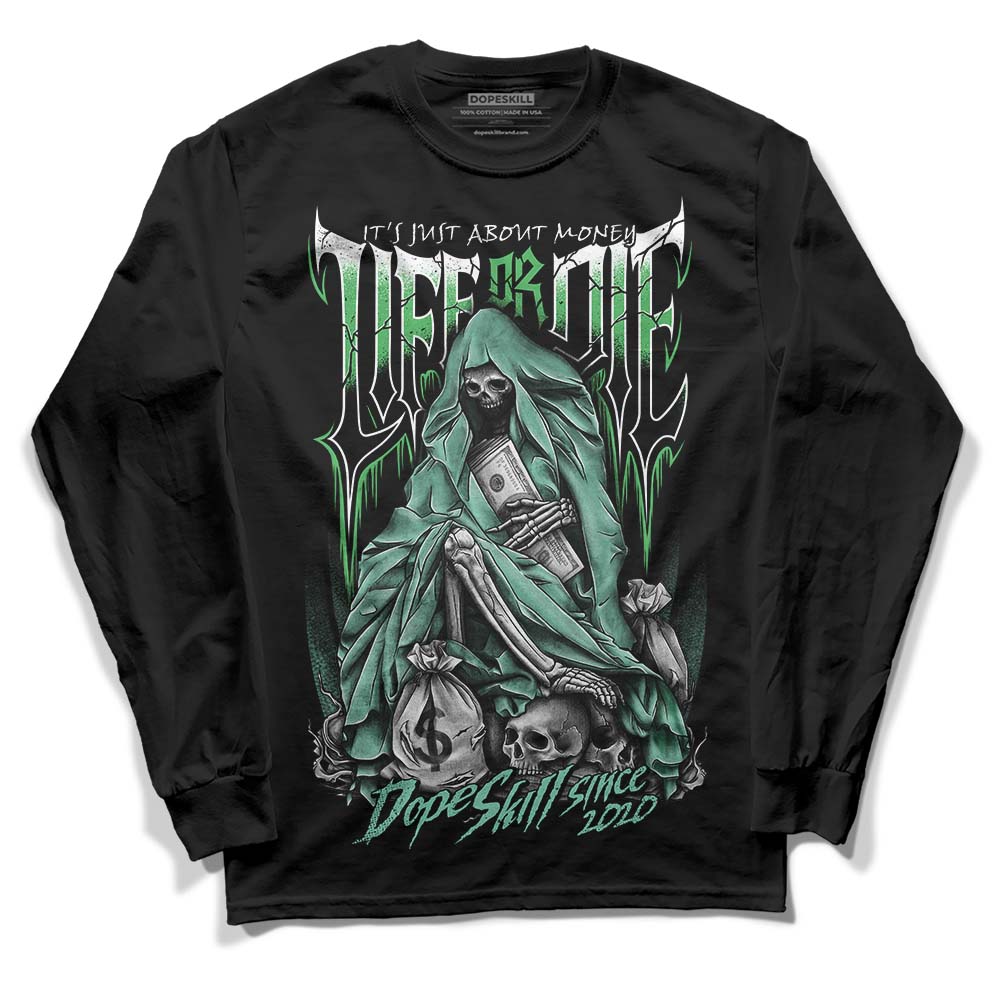 Jordan 1 High OG Green Glow DopeSkill Long Sleeve T-Shirt Life or Die Graphic Streetwear - Black