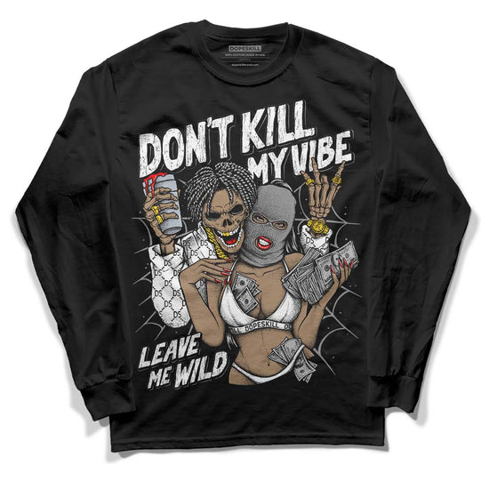 Dunk Low Panda White Black DopeSkill Long Sleeve T-Shirt Don't Kill My Vibe Graphic Streetwear - Black