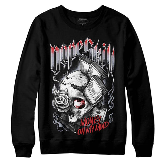 Jordan 4 “Bred Reimagined” DopeSkill Sweatshirt Money On My Mind Graphic Streetwear - Black