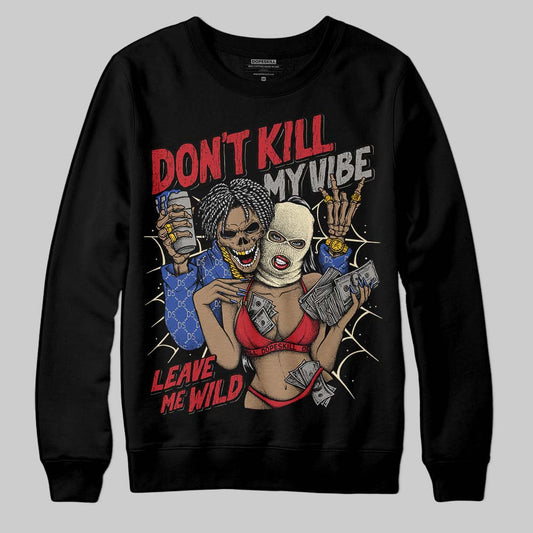 Jordan 4 “Rare Air” DopeSkill Sweatshirt Don't Kill My Vibe Graphic Streetwear - Black