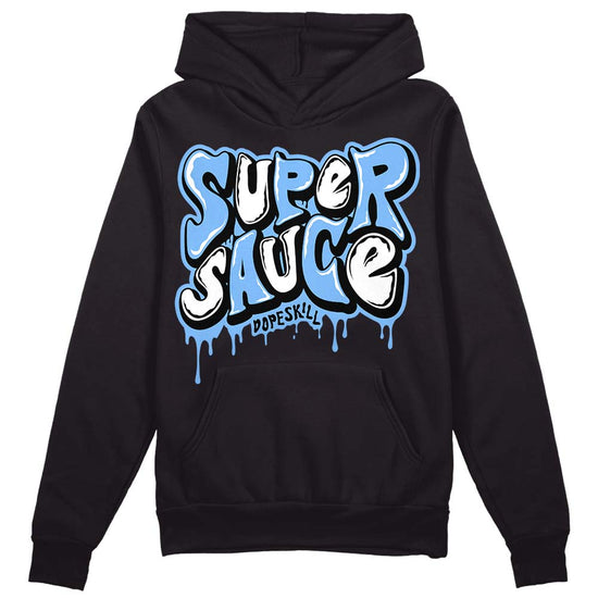 Jordan 9 Powder Blue DopeSkill Hoodie Sweatshirt Super Sauce Graphic Streetwear - black